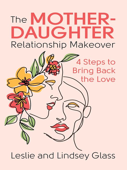 Title details for The Mother-Daughter Relationship Makeover by Leslie Glass - Wait list